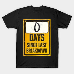 Zero Days Since Last Breakdown Sign T-Shirt